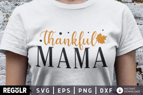 Thankful mama SVG SVG Regulrcrative 