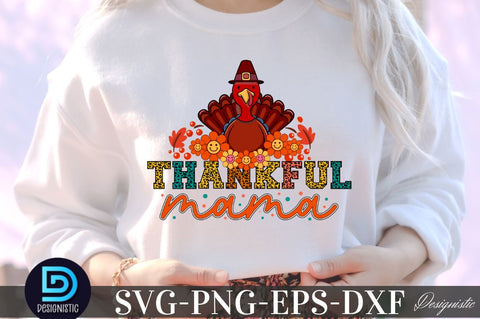 Thankful mama, Thanksgiving SVG Design SVG DESIGNISTIC 