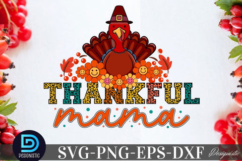 Thankful mama, Thanksgiving SVG Design SVG DESIGNISTIC 