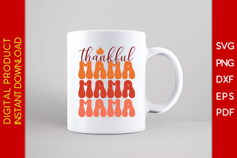 Thankful Mama Thanksgiving SVG PNG PDF Cut File SVG Creativedesigntee 