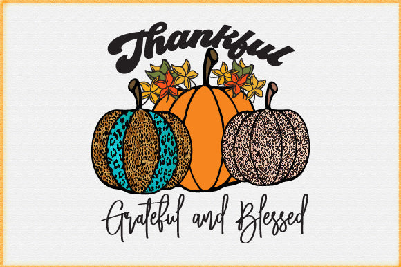Thankful Pumpkin Grateful and Blessed Sublimation Creativeart88 