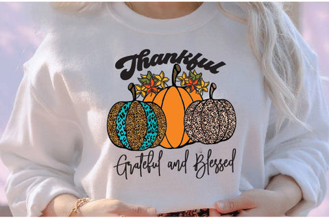 Thankful Pumpkin Grateful and Blessed Sublimation Creativeart88 