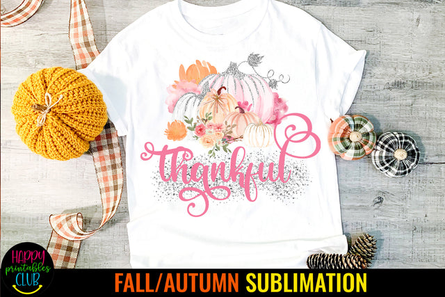 Thankful Sublimation Design I Fall Thanksgiving Sublimation Sublimation Happy Printables Club 