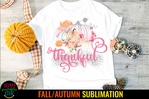 Thankful Sublimation Design I Fall Thanksgiving Sublimation Sublimation Happy Printables Club 