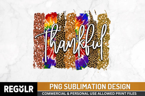 Thankful Sublimation PNG, Thanksgiving Sublimation Design Sublimation Regulrcrative 