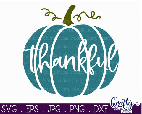 Thankful Svg - Fall Svg - Pumpkin Svg - Thanksgiving Svg SVG Crafty Mama Studios 