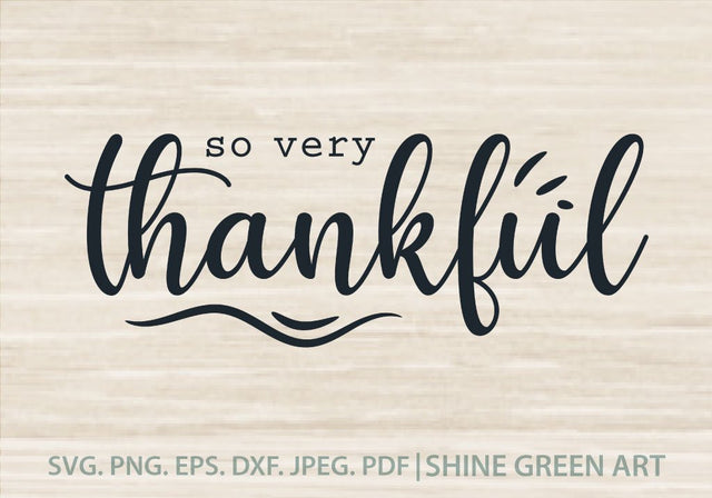 Thankful SVG - So Very Thankful - Fall SVG Shine Green Art 