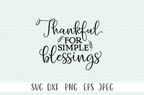 Thankful SVG - Thankful For Simple Blessings SVG SVG Simply Cutz 