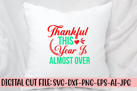 Thankful This Year Is Almost Over SVG Cut File SVG Syaman 