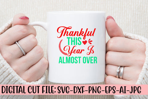Thankful This Year Is Almost Over SVG Cut File SVG Syaman 