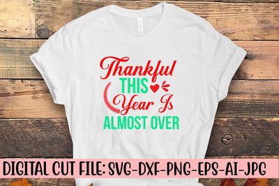 Thankful This Year Is Almost Over SVG Cut File SVG Syaman 