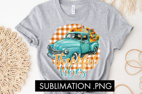 Thankful Vibes Sublimation PNG Sublimation Freeling Design House 