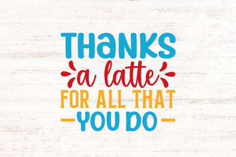 Thanks a latte for all that you do svg SVG Regulrcrative 