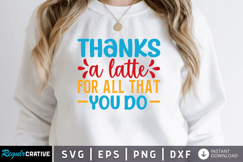 Thanks a latte for all that you do svg SVG Regulrcrative 