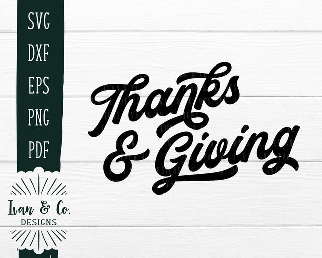Thanks and Giving SVG Files | Fall | Thanksgiving | Autumn SVG (725840008) SVG Ivan & Co. Designs 