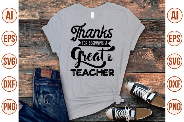 Thanks for Beginning a Great Teacher svg SVG shah alam 