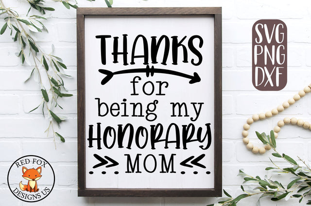 Thanks For Being My Honorary Mom SVG, Best Bonus Mom Ever Svg, Step Mom SVG SVG RedFoxDesignsUS 
