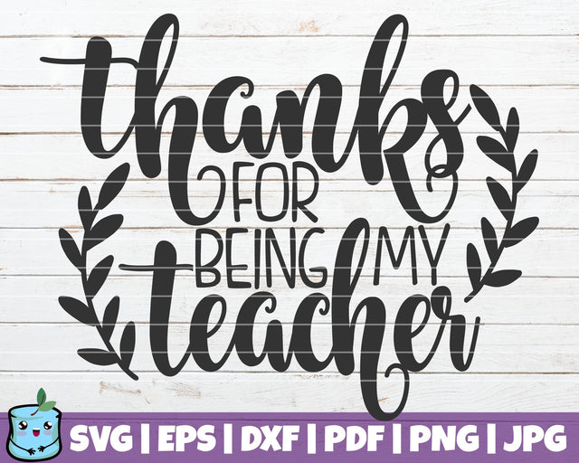 Thanks For Being My Teacher SVG MintyMarshmallows 