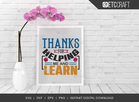 Thanks For Helping Me And Learn SVG Cut File, Teacher Svg, Teacher Appreciation, Book Svg, Last Day Of School Svg, Teacher Quotes, TG 02890 SVG ETC Craft 