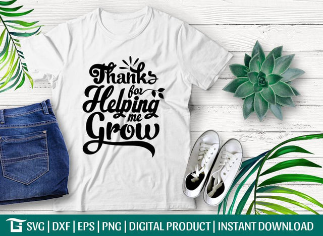 Thanks For Helping Me Grow Svg Cut File, Thanks For Svg, School Svg, Love Teaching Svg, Tshirt Design, SVG ETC Craft 