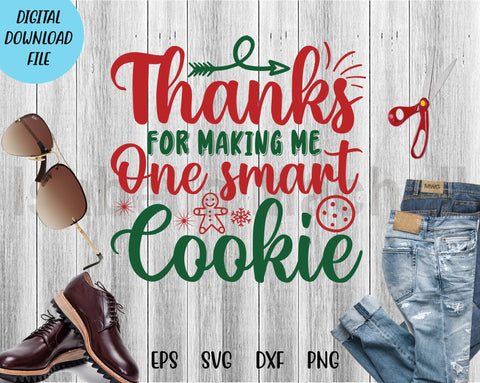 Thanks for making me one smart cookie svg, Christmas svg, Christmas Santa svg, Cooking for santa svg SVG Isabella Machell 