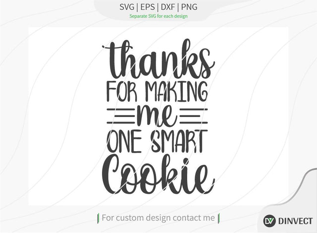 Thanks for making me one smart cookie SVG Cut File, Teacher Life SVG, School T-shirt Design, Teacher SVG, I’m A Teacher Classy Svg, Educated Essential Svg, SVG Dinvect 