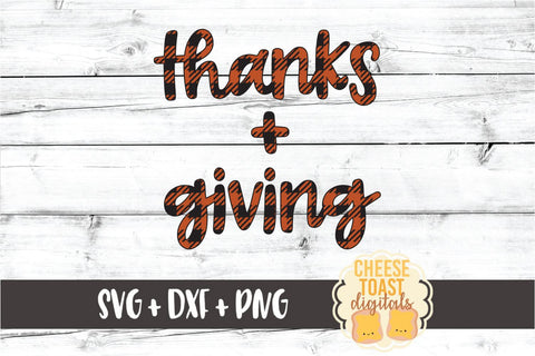 Thanks + Giving - Buffalo Plaid Thanksgiving SVG PNG DXF Cut Files SVG Cheese Toast Digitals 