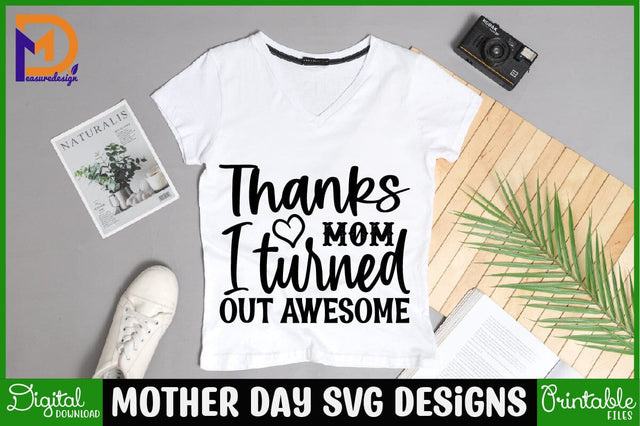 Thanks mom I turned out awesome Mother SVG Cut File | Mom Mummy Mama Mother Quotes SVG SVG SH_Tee store 
