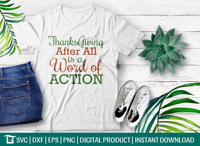 Thanksgiving After All Is A Word Of Action SVG Cut File, Tshirt Design SVG ETC Craft 