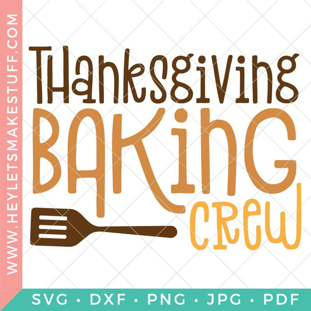 Thanksgiving Baking Crew SVG Hey Let's Make Stuff 