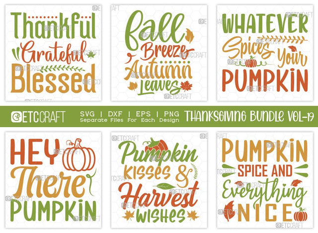 Thanksgiving Bundle Vol-19 | Thankful Grateful Blessed Svg | Whatever Spices Your Pumpkin Svg | Hey There Pumpkin Svg | Pumpkin Kisses & Harvest Wishes Svg | Pumpkin Spice And Everything Nice Svg | Thanksgiving Quotes SVG ETC Craft 