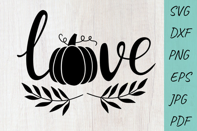 Thanksgiving, Fall Sign SVG, Love Pumpkin SVG SVG Irina Ostapenko 