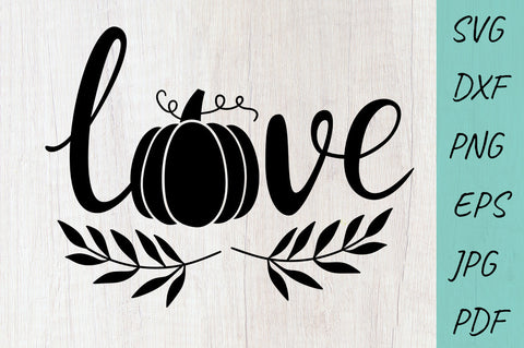 Thanksgiving, Fall Sign SVG, Love Pumpkin SVG SVG Irina Ostapenko 
