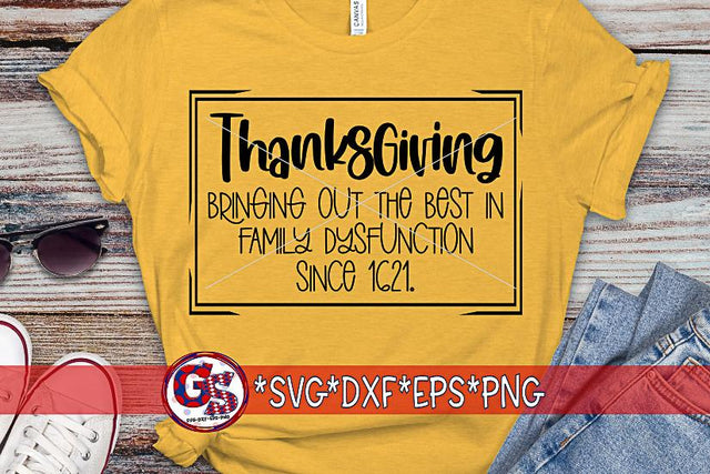 Thanksgiving: Family Dysfunction Since 1621 SVG DXF EPS PNG SVG Greedy Stitches 