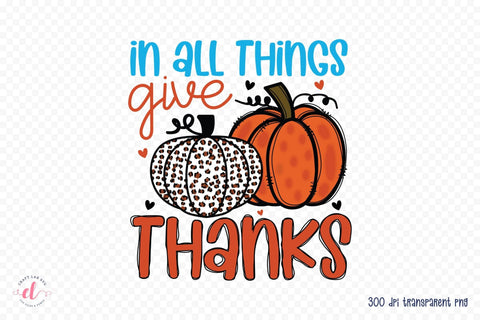 Thanksgiving PNG | In All Things Give Thanks Sublimation CraftLabSVG 