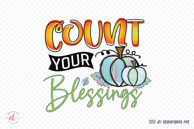 Thanksgiving PNG Sublimation, Count Your Blessings Sublimation CraftLabSVG 