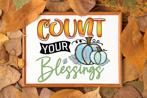 Thanksgiving PNG Sublimation, Count Your Blessings Sublimation CraftLabSVG 