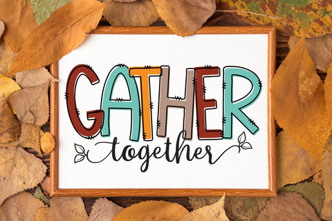 Thanksgiving PNG Sublimation | Gather Together Sublimation CraftLabSVG 
