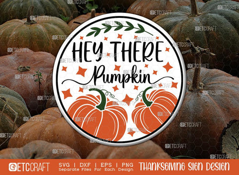 Thanksgiving Sign Bundle Vol-01 | Hello Pumpkin Svg | Welcome Pumpkin Svg | Happy Thanksgiving Svg | Hello Fall Svg | Hey There Pumpkin Svg | Thanksgiving Wood Sign Design SVG ETC Craft 