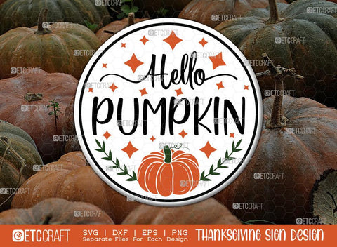 Thanksgiving Sign Bundle Vol-01 | Hello Pumpkin Svg | Welcome Pumpkin Svg | Happy Thanksgiving Svg | Hello Fall Svg | Hey There Pumpkin Svg | Thanksgiving Wood Sign Design SVG ETC Craft 