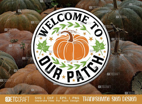 Thanksgiving Sign Bundle Vol-10 | Welcome to Our Patch Svg | Fall For Jesus He Never Leaves Svg | Always Give Thanks Svg | Happy Turkey Day Svg | Thanksgiving Sign Design SVG ETC Craft 