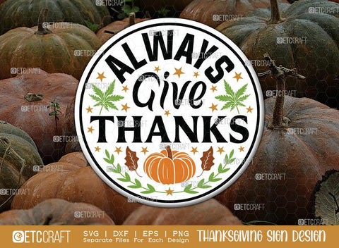 Thanksgiving Sign Bundle Vol-10 | Welcome to Our Patch Svg | Fall For Jesus He Never Leaves Svg | Always Give Thanks Svg | Happy Turkey Day Svg | Thanksgiving Sign Design SVG ETC Craft 