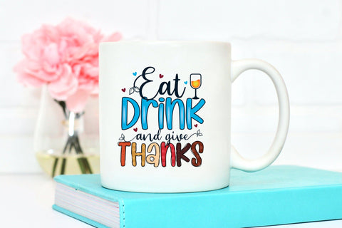 Thanksgiving Sublimation - Eat Drink and Give Thanks Sublimation CraftLabSVG 
