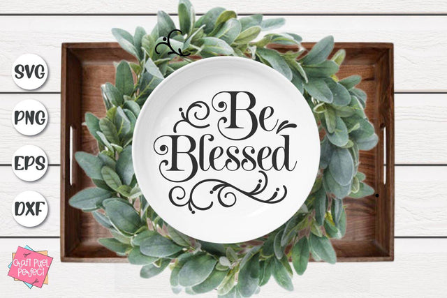 Thanksgiving Svg, Be Blessed Svg, Fall Svg SVG Craft Pixel Perfect 