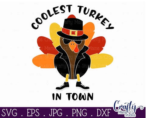 Thanksgiving Svg, Boy Turkey Svg, Coolest Turkey In Town SVG Crafty Mama Studios 