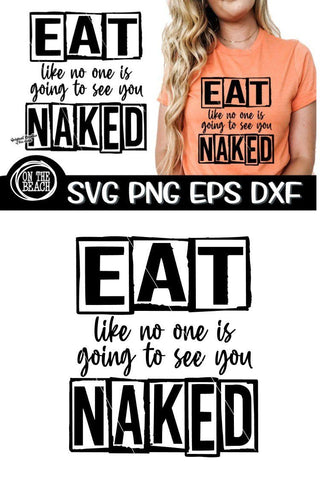 Thanksgiving SVG- EAT Like No One Is Going To See You Naked SVG On the Beach Boutique 