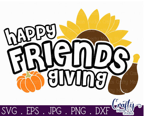 Thanksgiving Svg, Fall Svg, Happy Friendsgiving Cut File SVG Crafty Mama Studios 