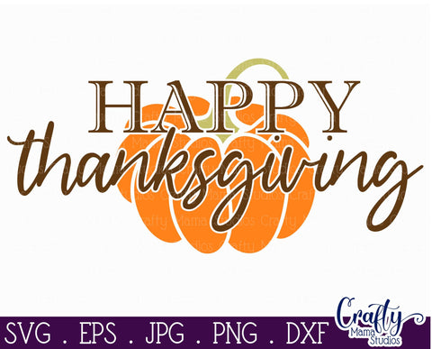 Thanksgiving Svg, Fall Svg, Happy Thanksgiving Cut File SVG Crafty Mama Studios 