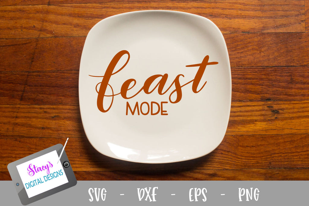 Thanksgiving SVG - Feast Mode SVG - So Fontsy