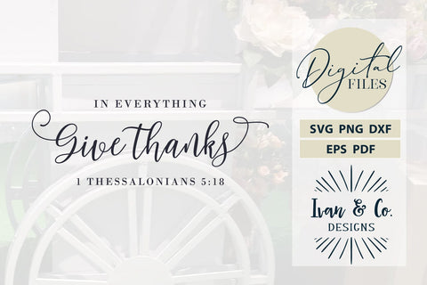 Thanksgiving SVG Files, In Everything Give Thanks Svg, Cricut Svg, Silhouette Designs, Digital Cut Files, DXF PNG (1549673051) SVG Ivan & Co. Designs 